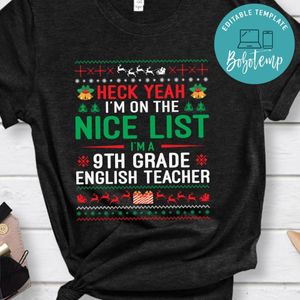 Heck Yeah I’m On The Nice List I’m A 9th Grade Englishe Teacher Shirt