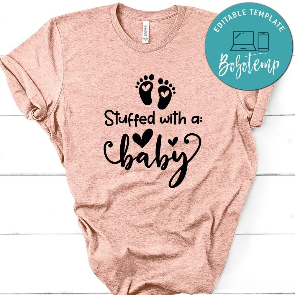 Pregnancy Stuffed With A Baby Shirt