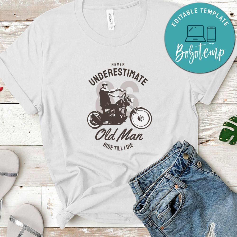 Underestimate Old Man Ride Till I Die Shirt