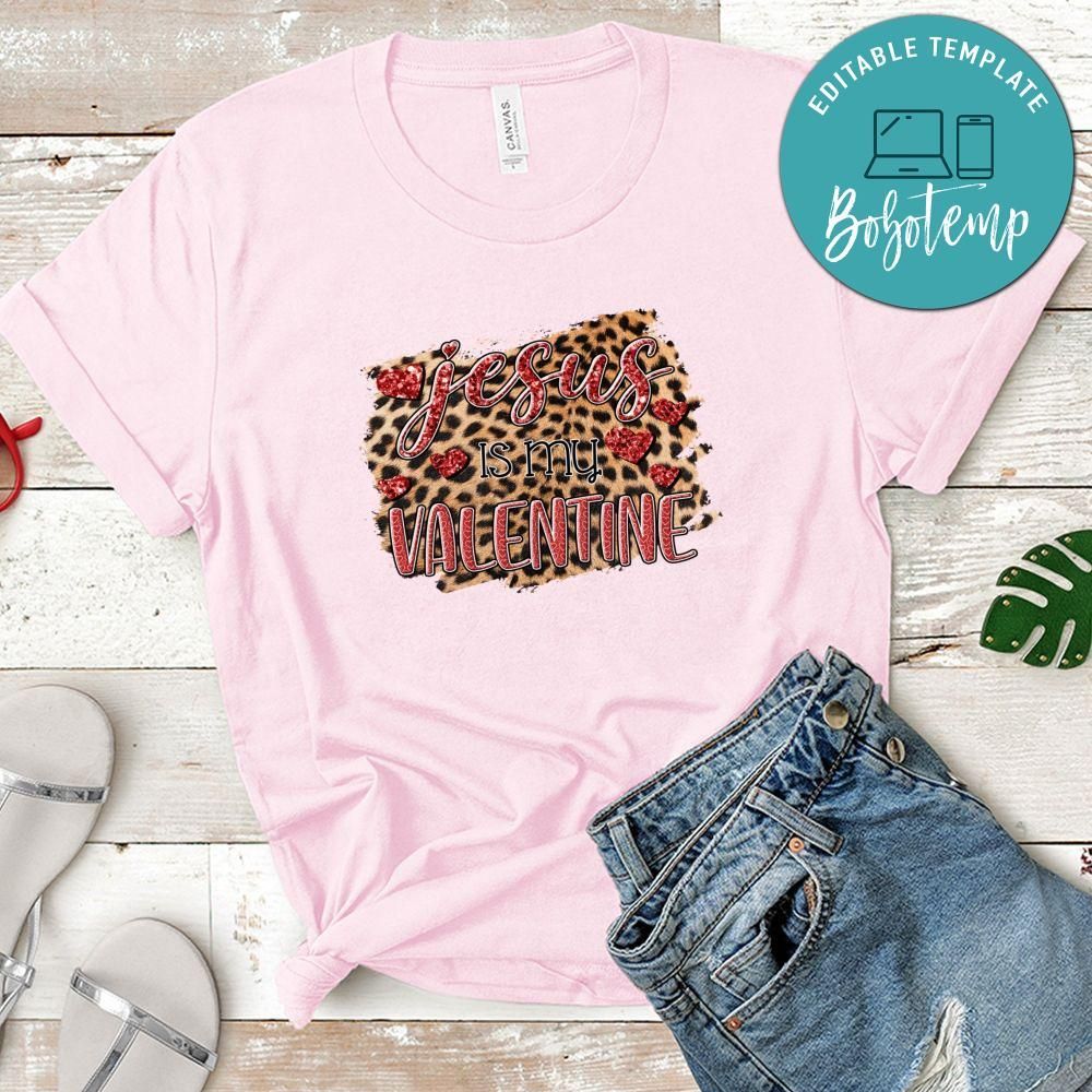 Jesus is my Valentine Shirt