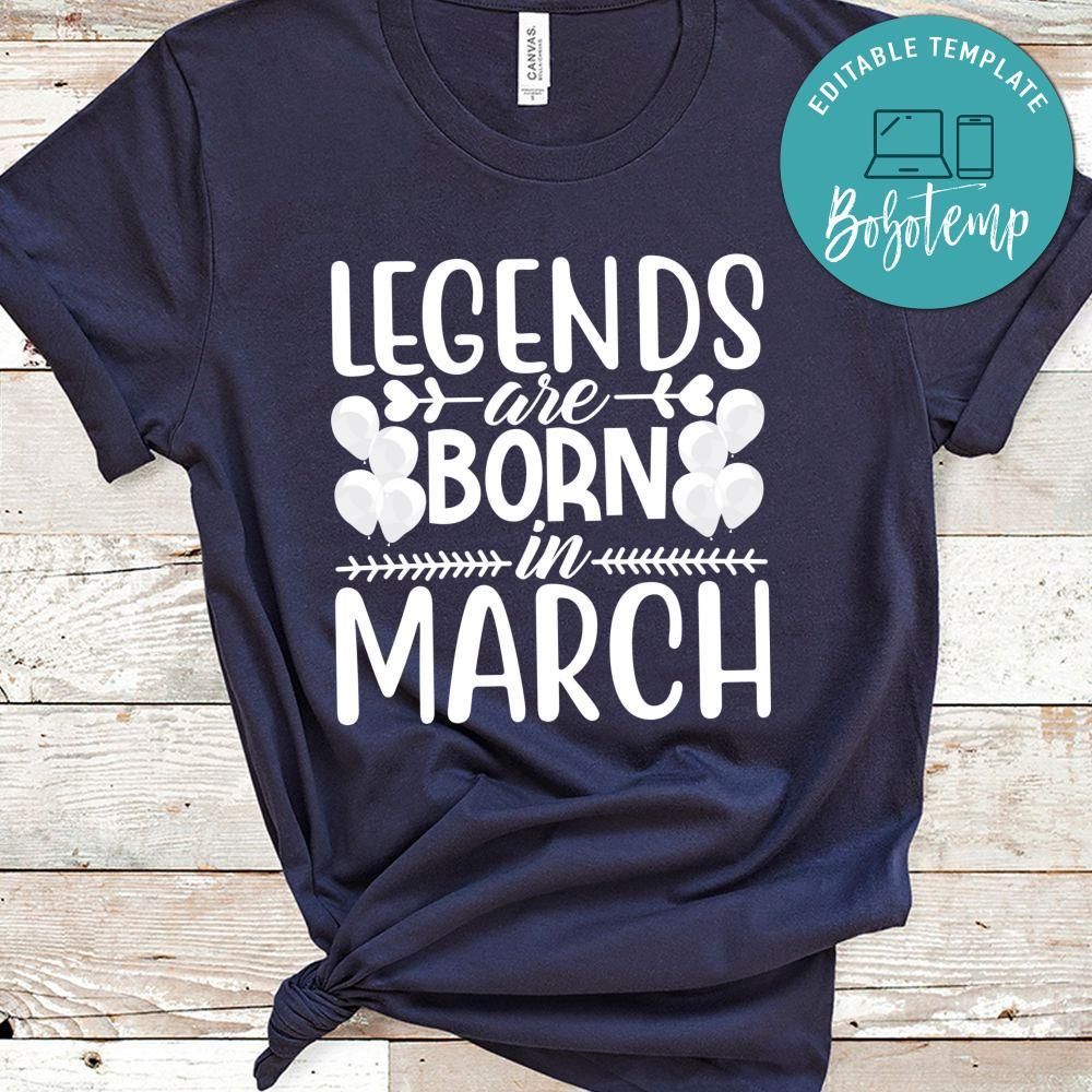 Legends Are Born In March Shirt