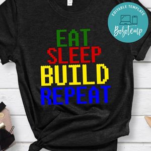 Eat Sleep Build Repeat Shirt