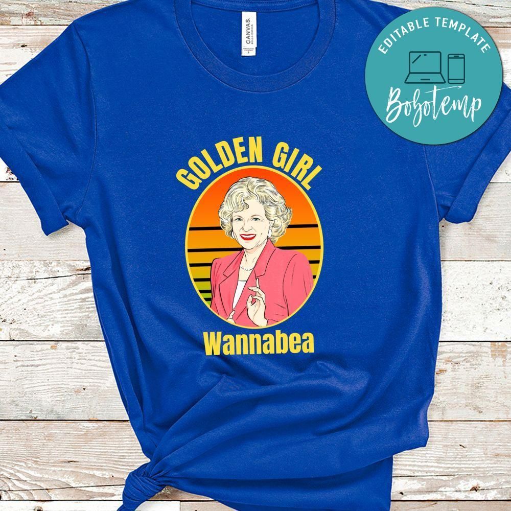 Golden Girls Shirt, Golden Girl Rose Wannabea Shirt