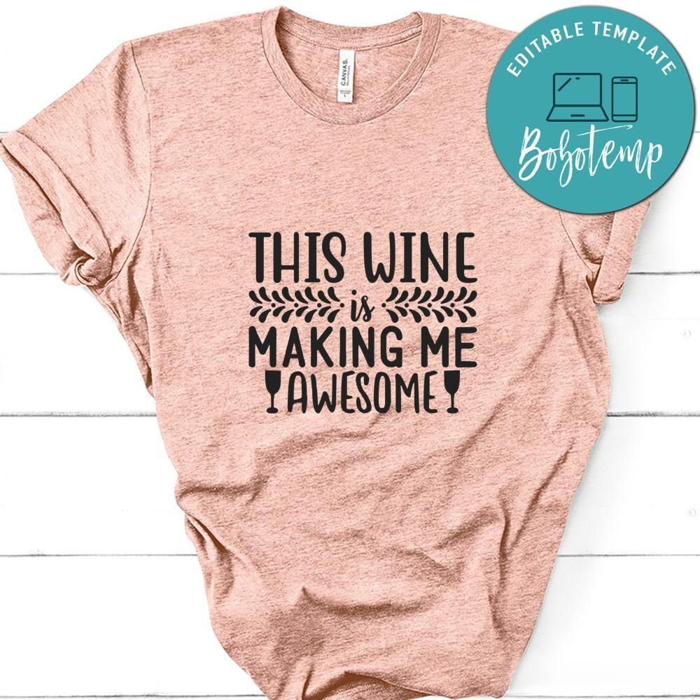 This Wine Is Making Me Awesome Tshirt