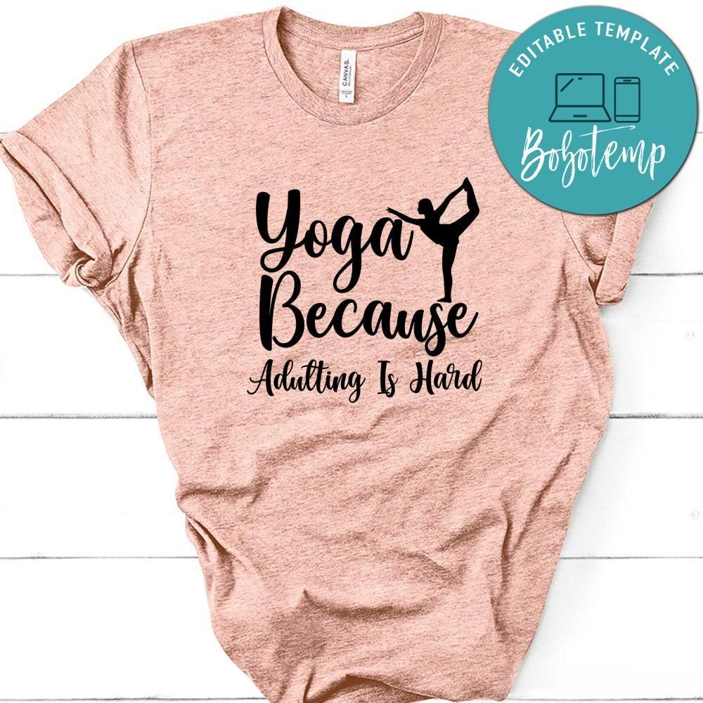 Yoga Because Adulting Is Hard Shirt