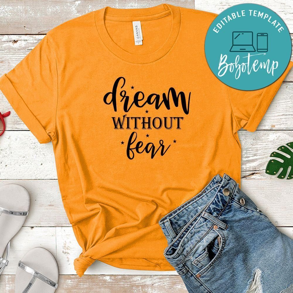 Dream Without Fear Shirt