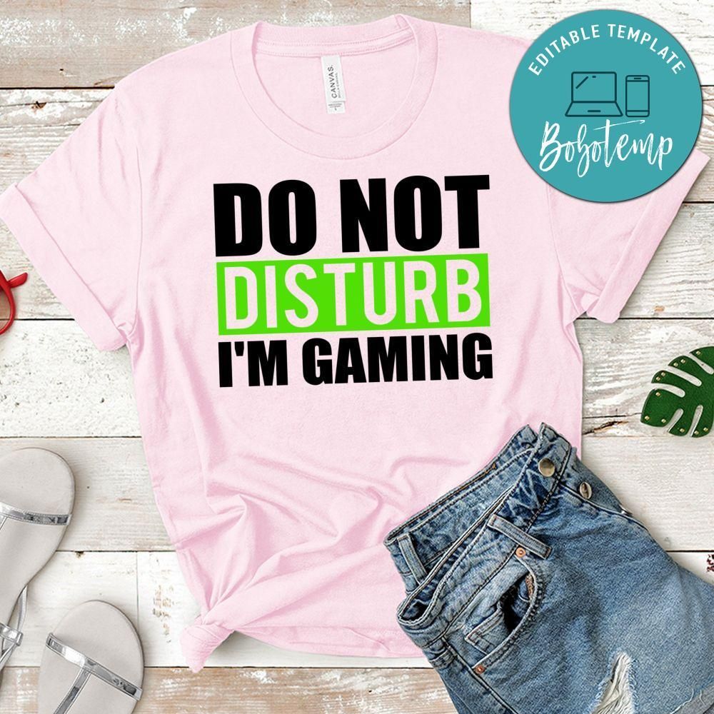 Gamer Do Not Disturb, I'm Gaming Shirt