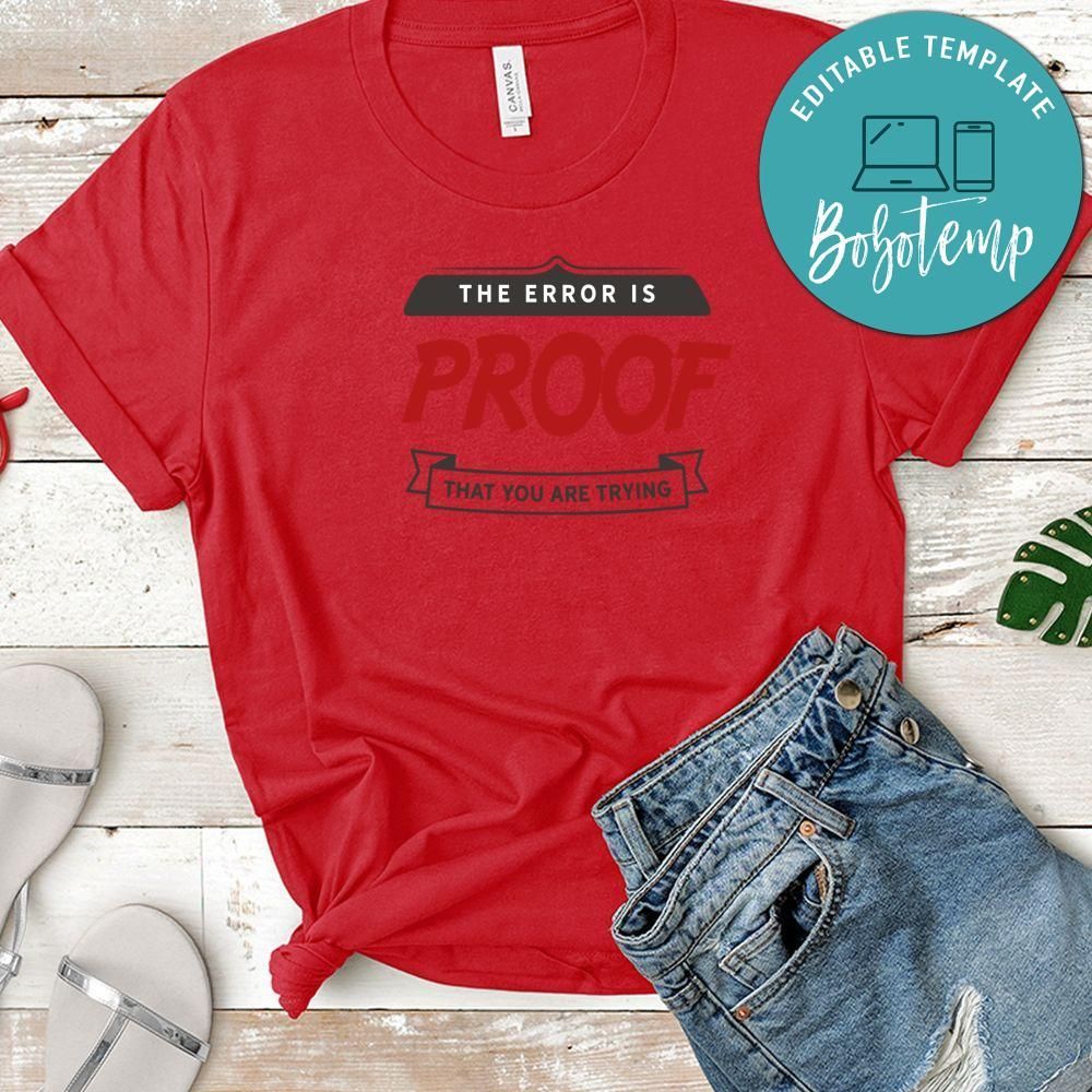 The Error Is Proof That You Are Trying Shirt