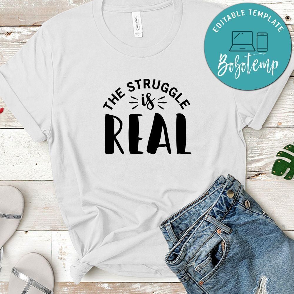 Funny The Struggle Is Real Shirt