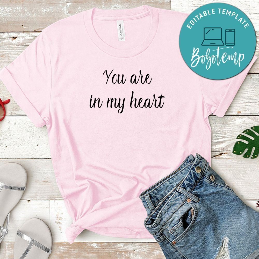 You Are In My Heart Shirt