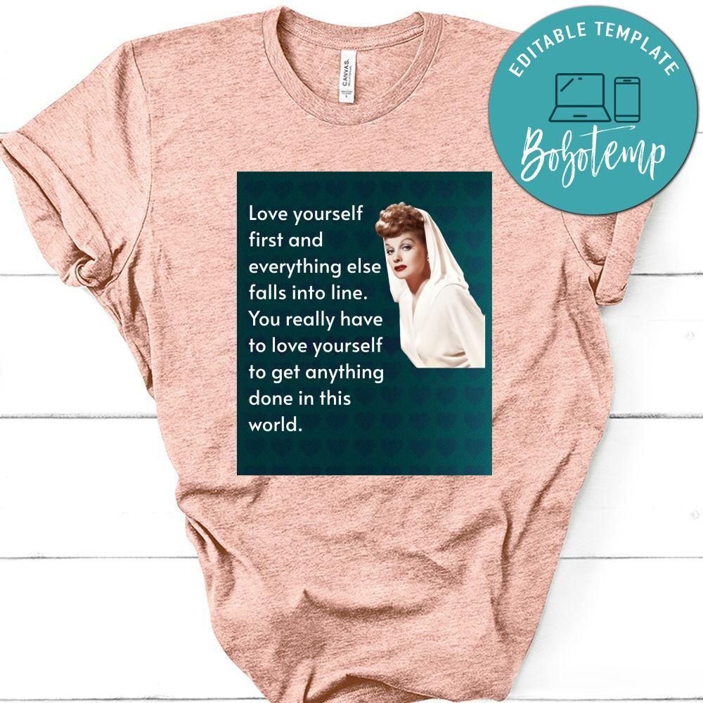 Love Yourself First Lucille Ball Shirt