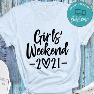 Girls Weekend 2021 Custom Color Shirt
