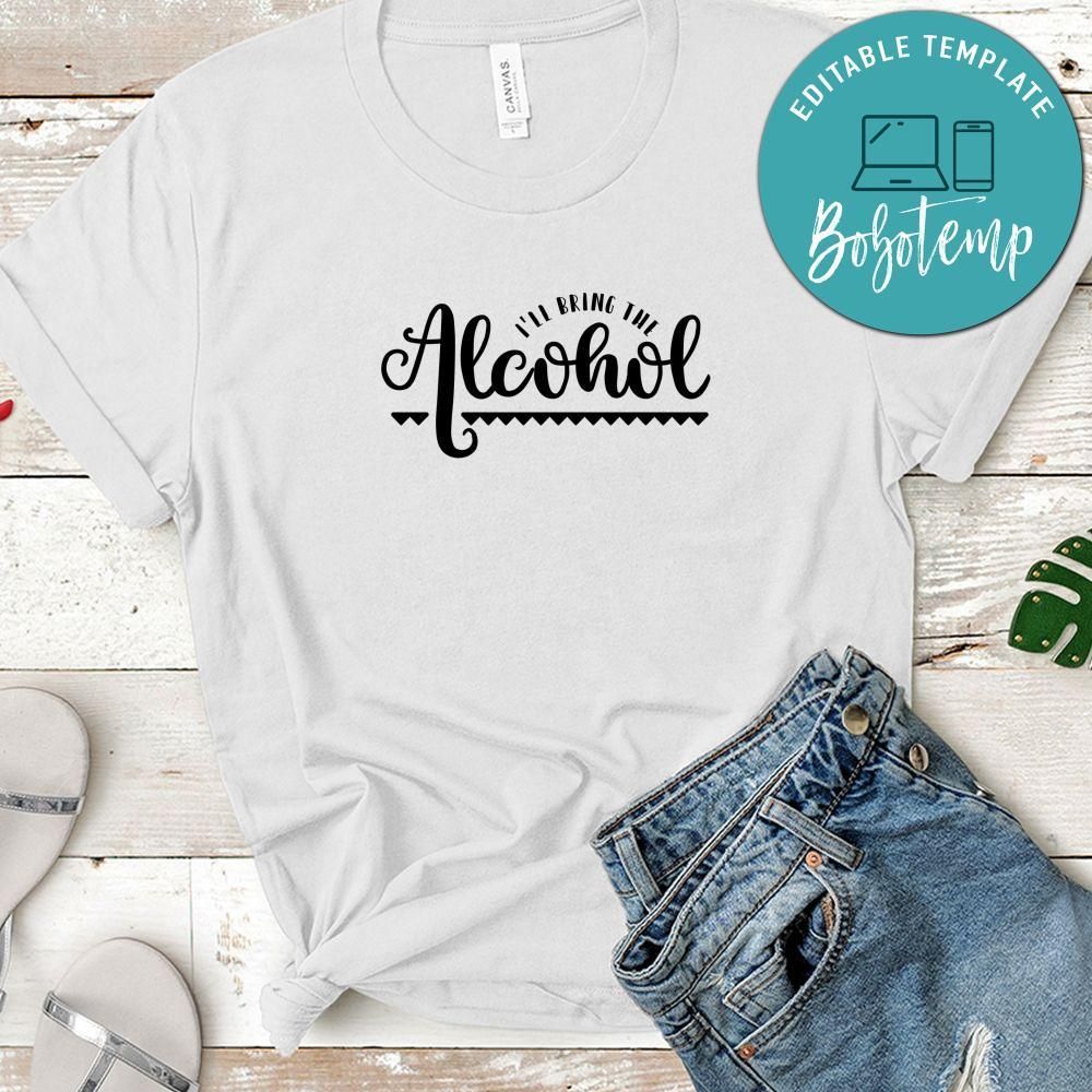 Funny I'll Bring The Alcohol Shirt