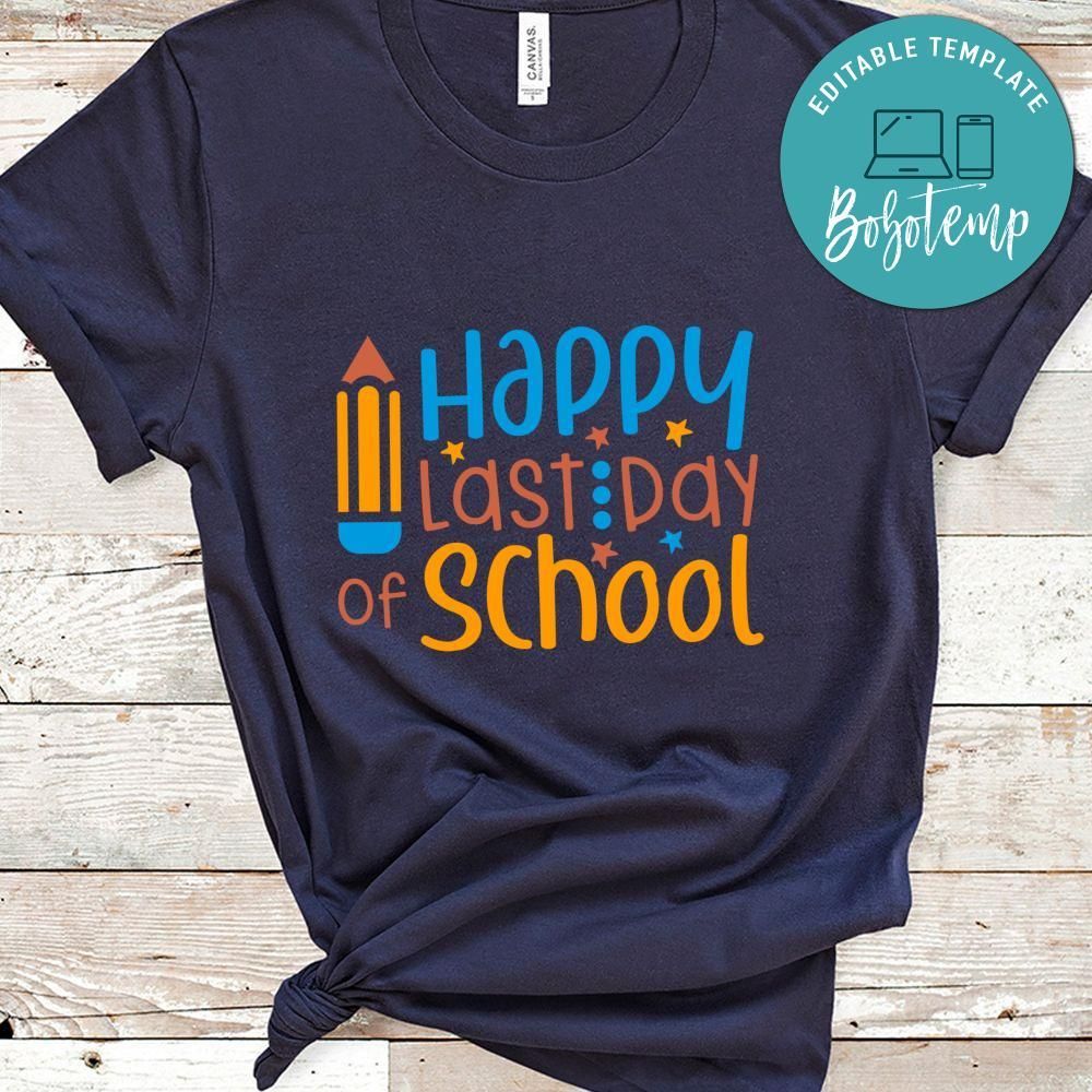 School Shirt, Happy Last Day Of School Shirt