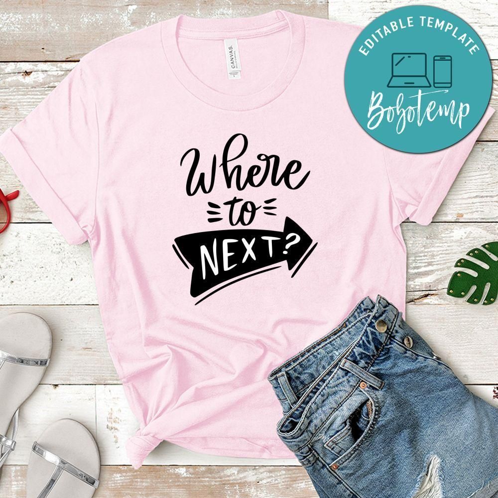 Where To Next Unisex Shirt