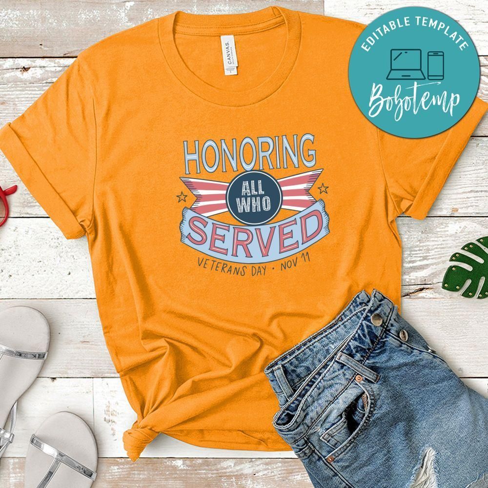 Honoring All Who Served Veterans Day Nov 11 Tshirt