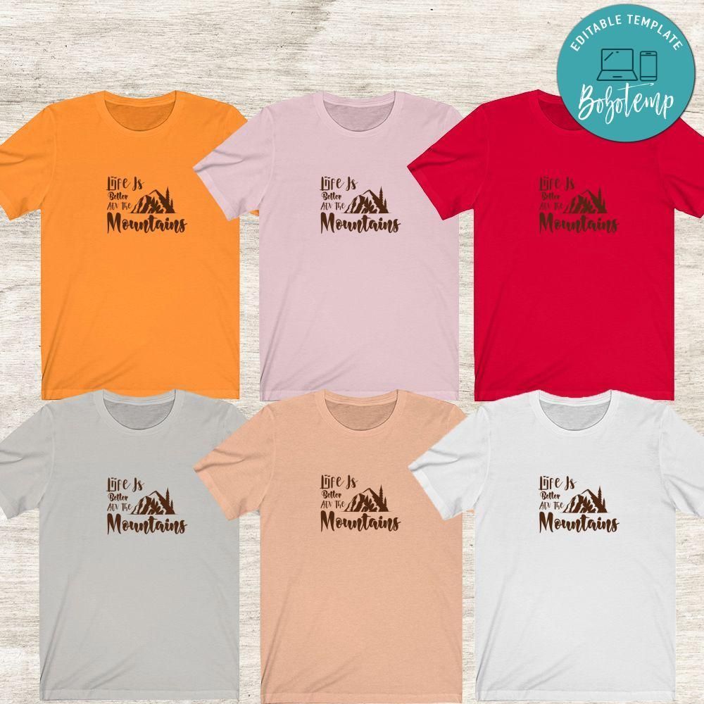 Life Is Better At The Moutain Shirt