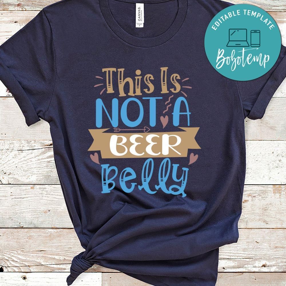 This Is Not A Beer Belly Shirt