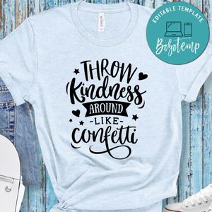Throw Kindness Around Like Confetti Classic Shirt
