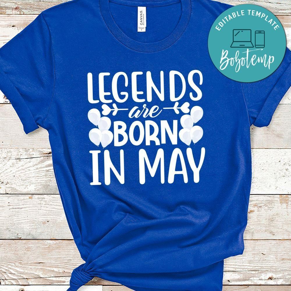 Legends Are Born In May Shirt