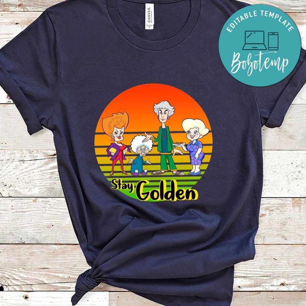 Stay Golden Shirt, Golden Girls Shirt