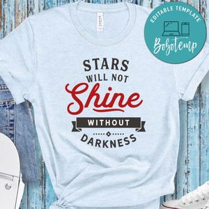 Stars Will Not Shine Without Darkness Shirt