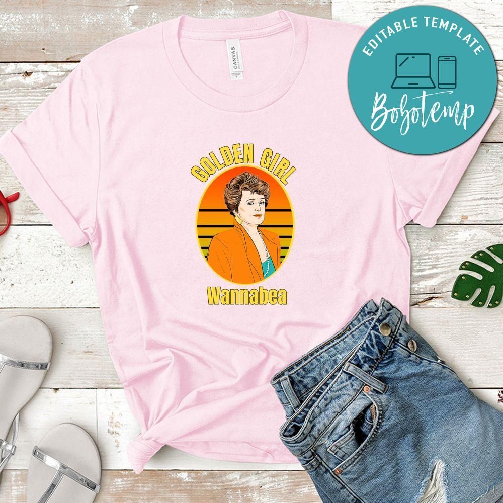 Golden Girl Blanche Wannabea Shirt, Golden Girls Shirt