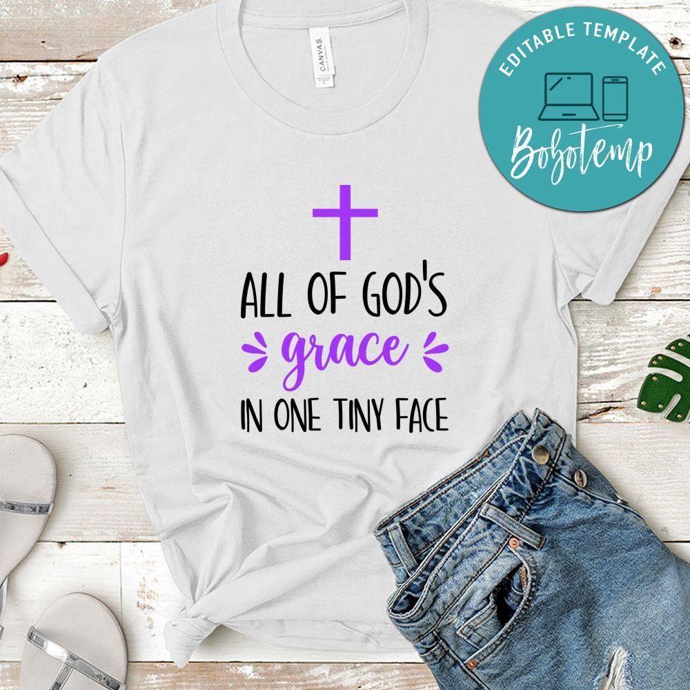 All Of God's Grace In One Tiny Face T-Shirt