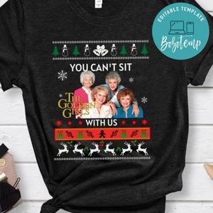 The Golden Girls You Can't Sit With Us Christmas Black Shirt