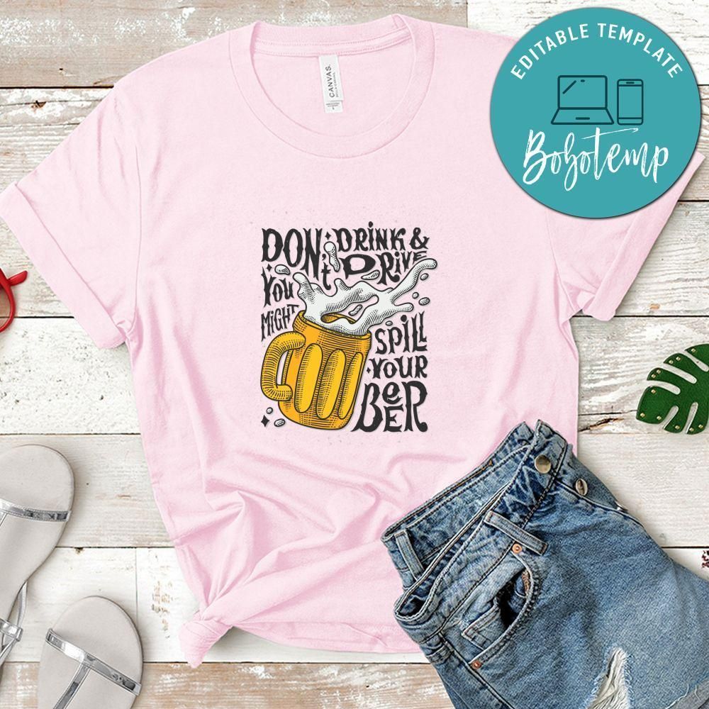 Dont Drink & Drive You Might Spill Your Beer Shirt