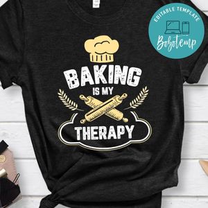 Baking Is My Therapy With Rolling Pin And Kitchen Chief Hat Shirt