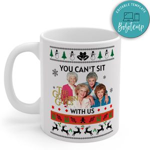 The Golden Girls You Can't Sit With Us Christmas Mug