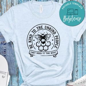 Be Kind To The Unkind People Shirt