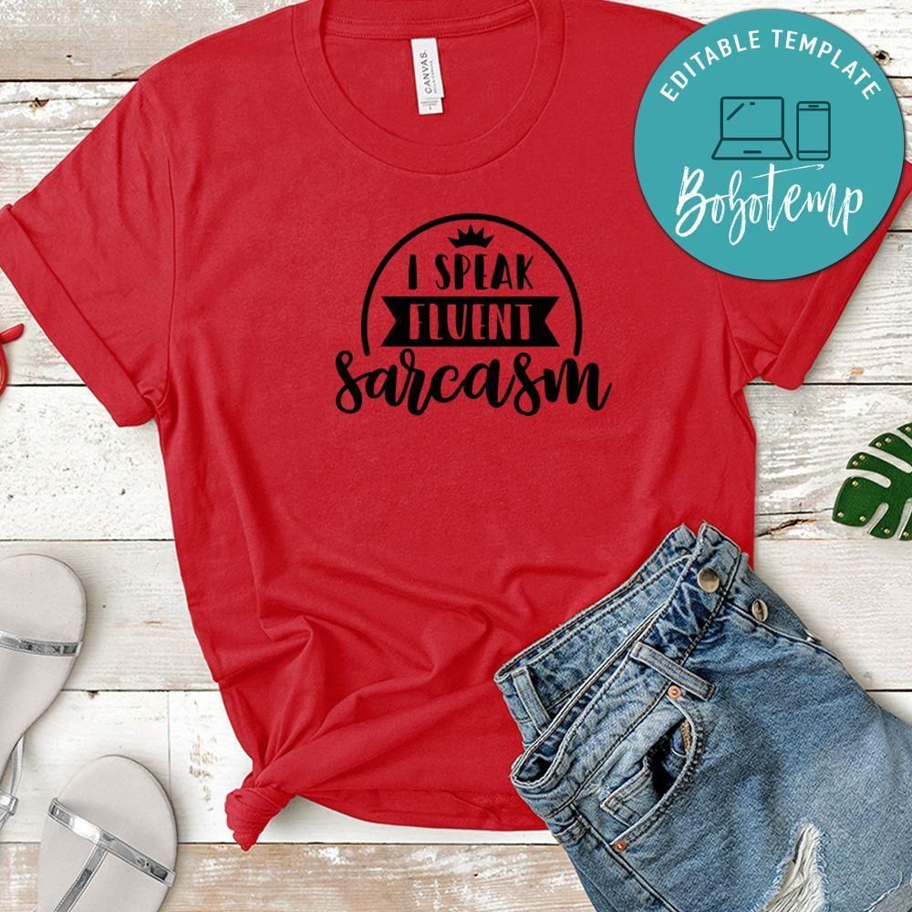Funny I Speak Fluent Sarcasm Shirt