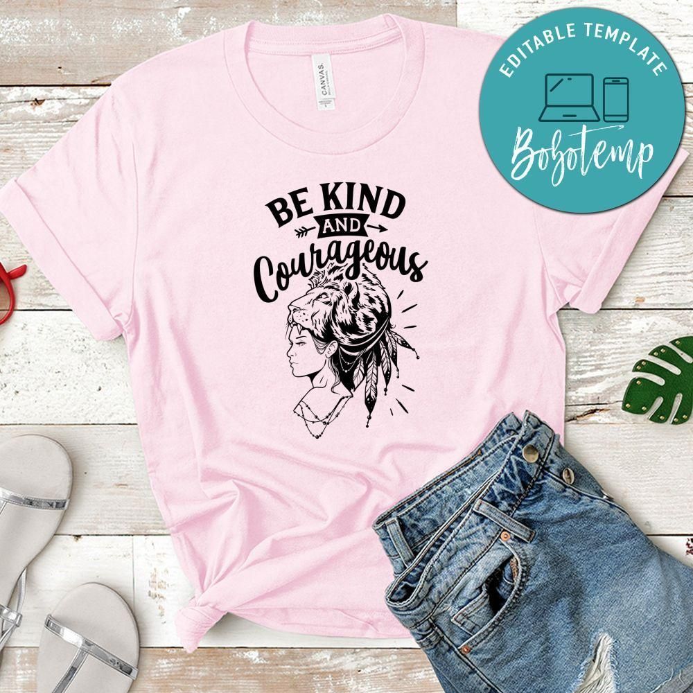 Be Kind And Courageous Shirt