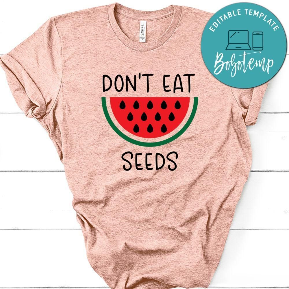 Pregnancy Don't Eat Watermelon Seeds Shirt