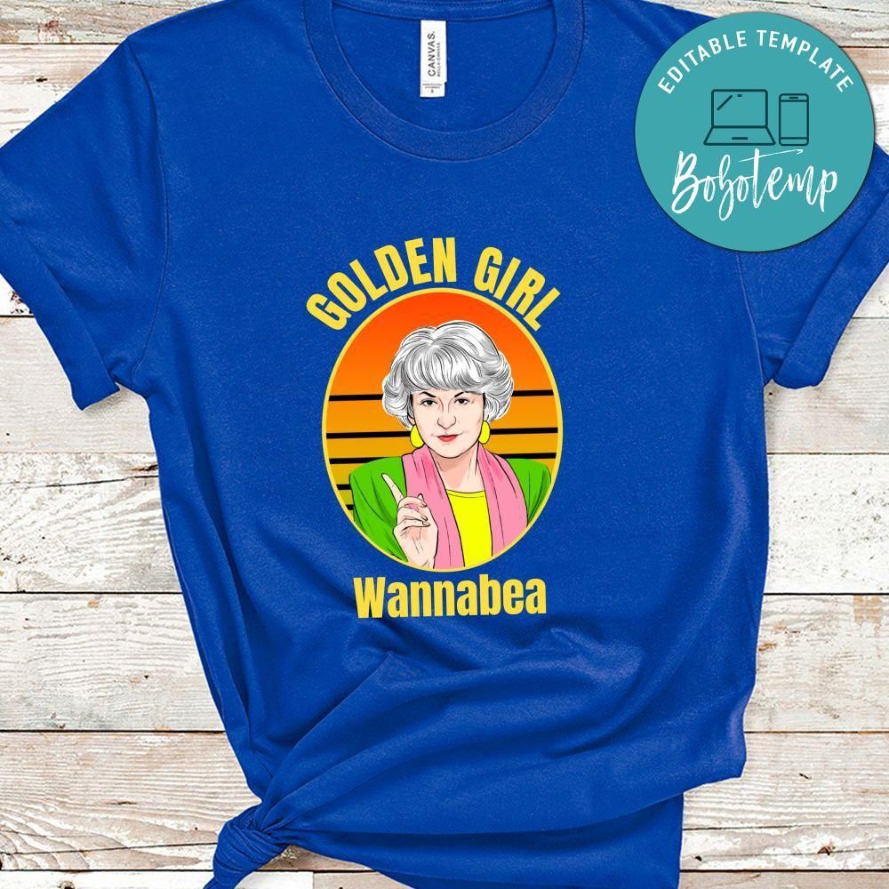 Golden Girls Shirt, Golden Girl Dorothy Wannabea Shirt