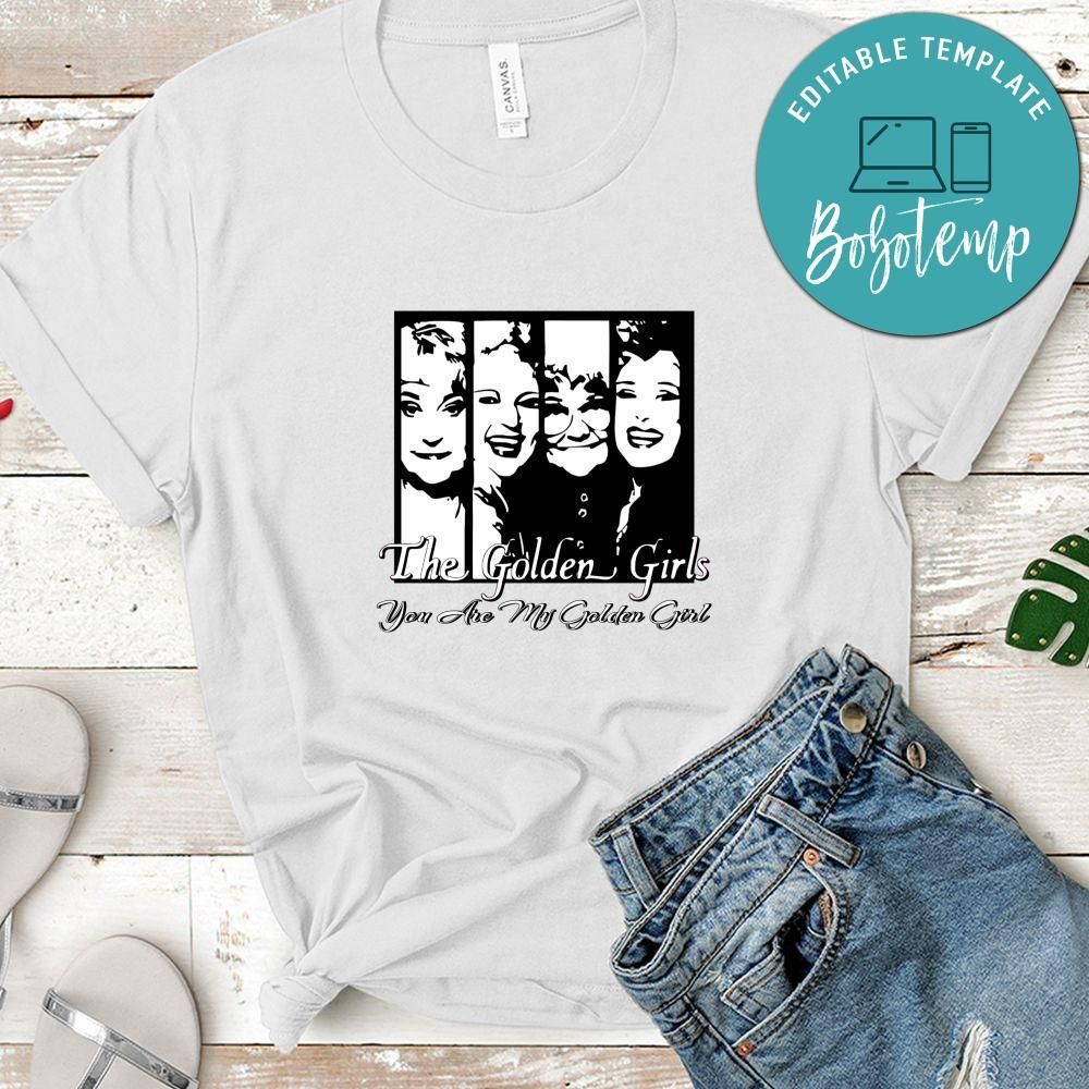 You Are My Golden Girl, The Golden Girls Shirt