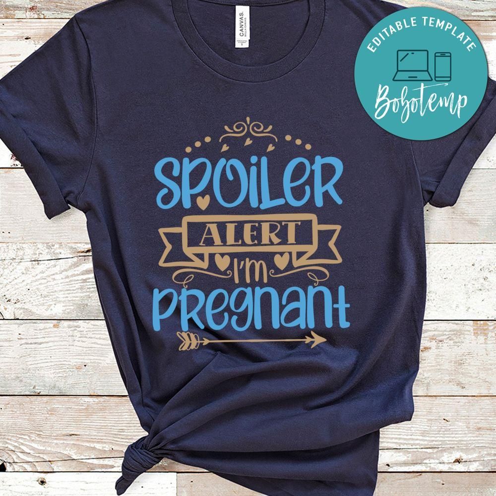 Spoiler Alert Im Pregnant Shirt