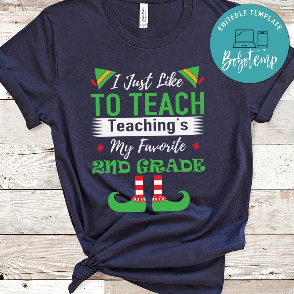 I Just Like To Teach Teaching’s My Favorite 2nd Grade Shirt