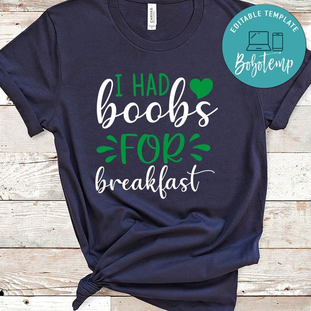 I Had Boobs For Breakfast Shirt