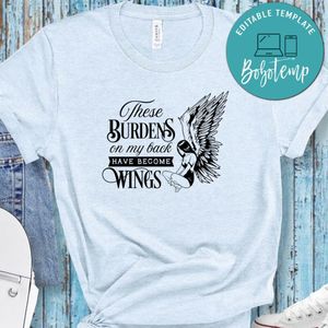 These Burdens On My Back Shirt