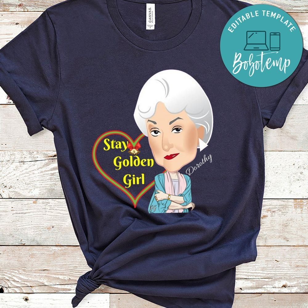 Stay Golden Girl Shirt Dorothy Shirt