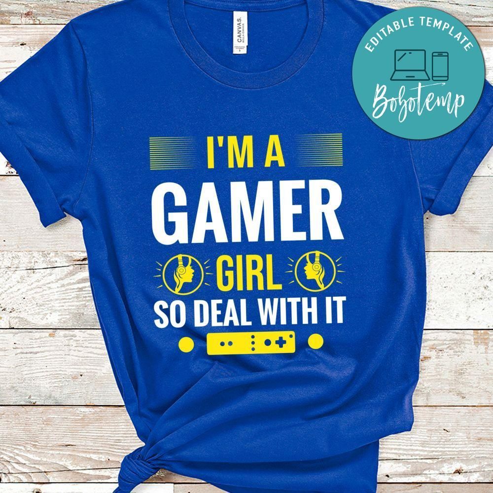 Im A Gamer Girl So Deal With It Tshirt