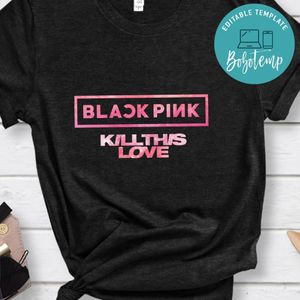 Blackpink Kill This Love Shirt