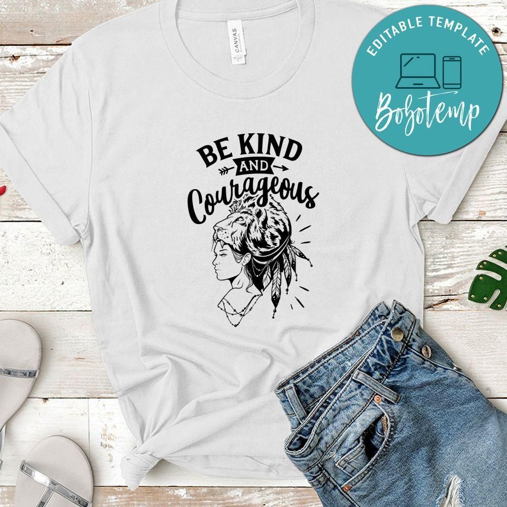 Be Kind And Courageous Shirt