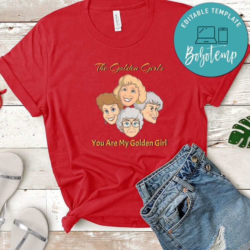 The Golden Girls, You Are My Golden Girl Shirt