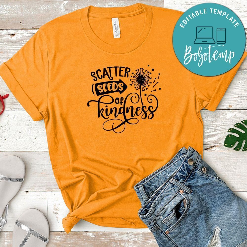Scatter Seeds Of Kindness Unisex Shirt
