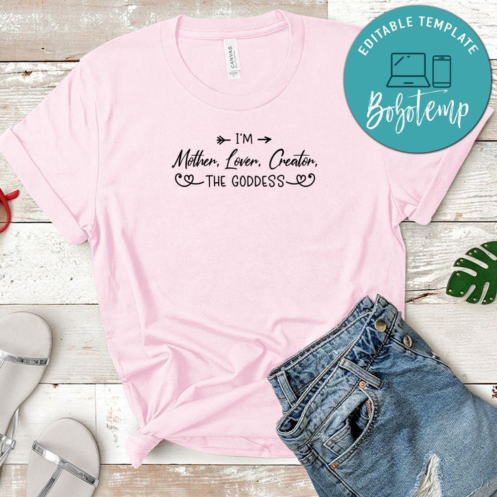 Pregnancy I'm Mother, Lover, Creator, The Goddess Shirt