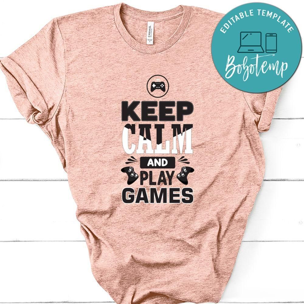 Kepp Calm And Play Games Shirt